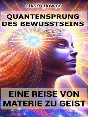 cover image of Quantensprung des Bewusstseins--Eine Reise von Materie zu Geist
